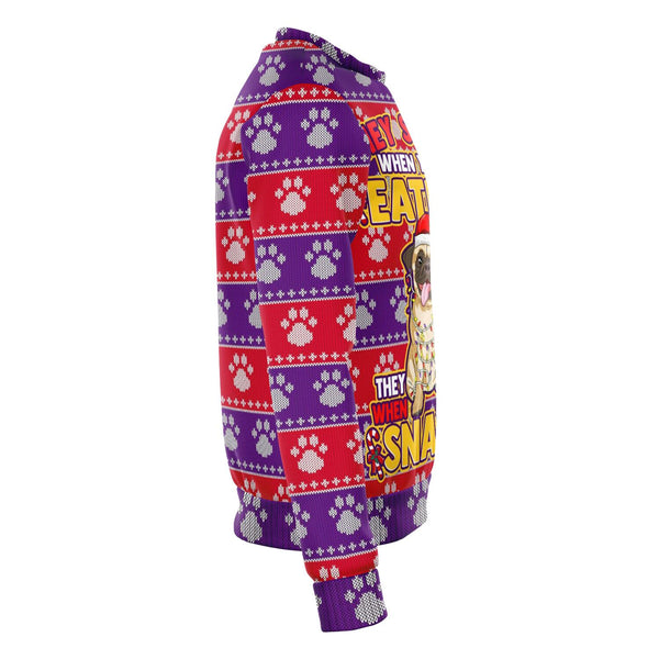 Funny Xmas sweater for pug lovers - THEY SEE EATING SNACKS - Christmas Sweatshirt Gift dog lovers