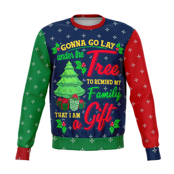 Funny Ugly Christmas SWeater LAY under the Tree to REMIND MY FAMILY THAT I AM a Gift Ugly Xmas SWeatshirt -Christmas/Halloween Gift
