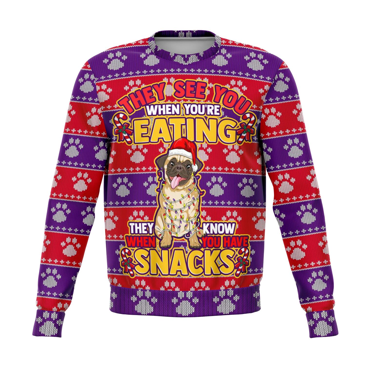 Funny Xmas sweater for pug lovers - THEY SEE EATING SNACKS - Christmas Sweatshirt Gift dog lovers